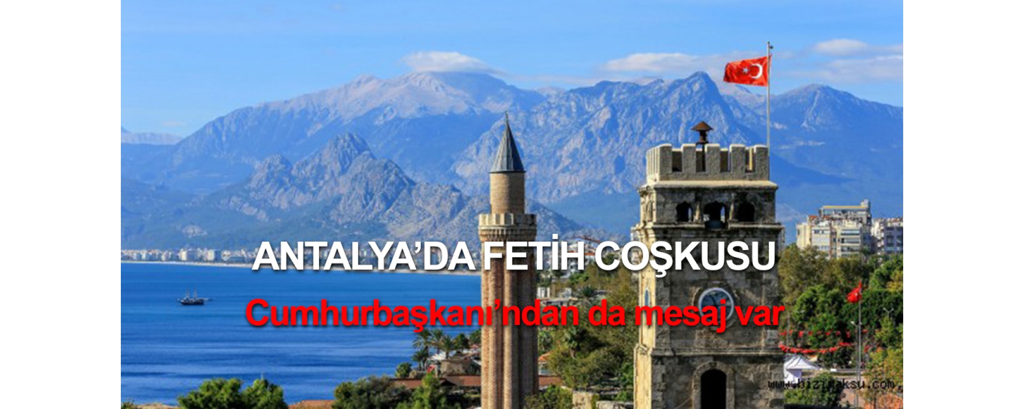 antalya da fetih kutlamasi erdogan dan